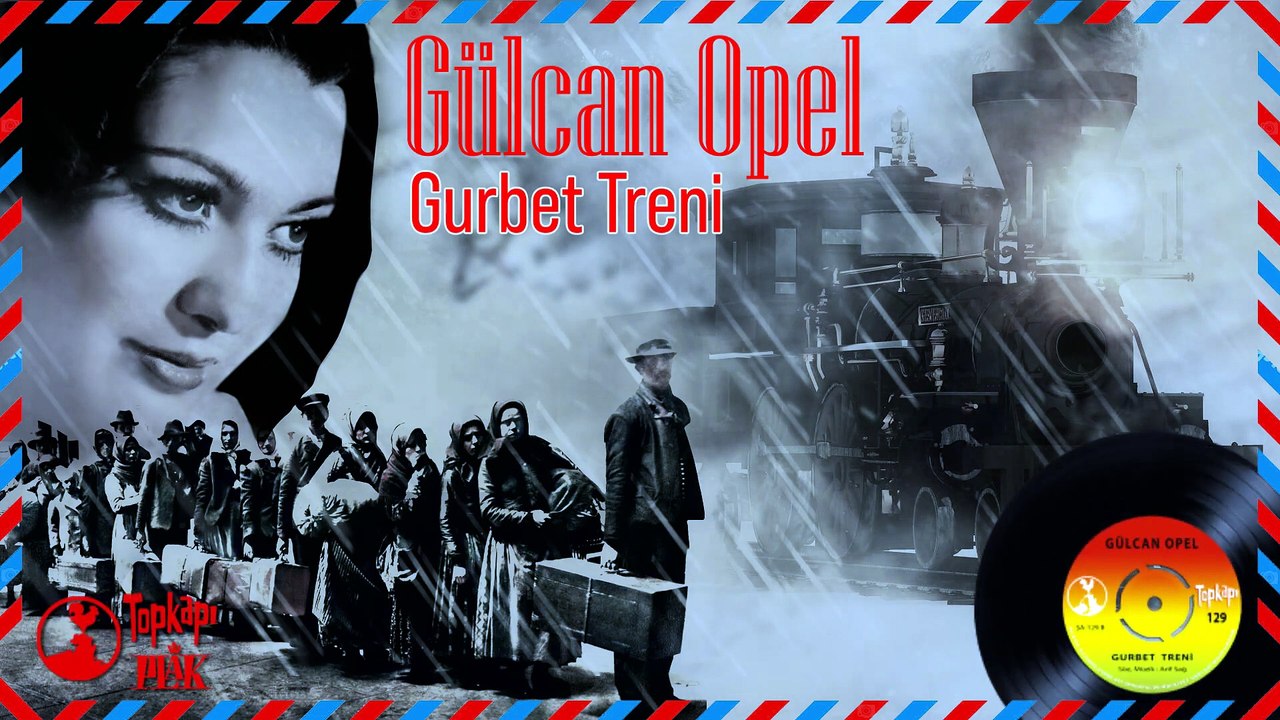 Gülcan Opel - Gurbet Treni