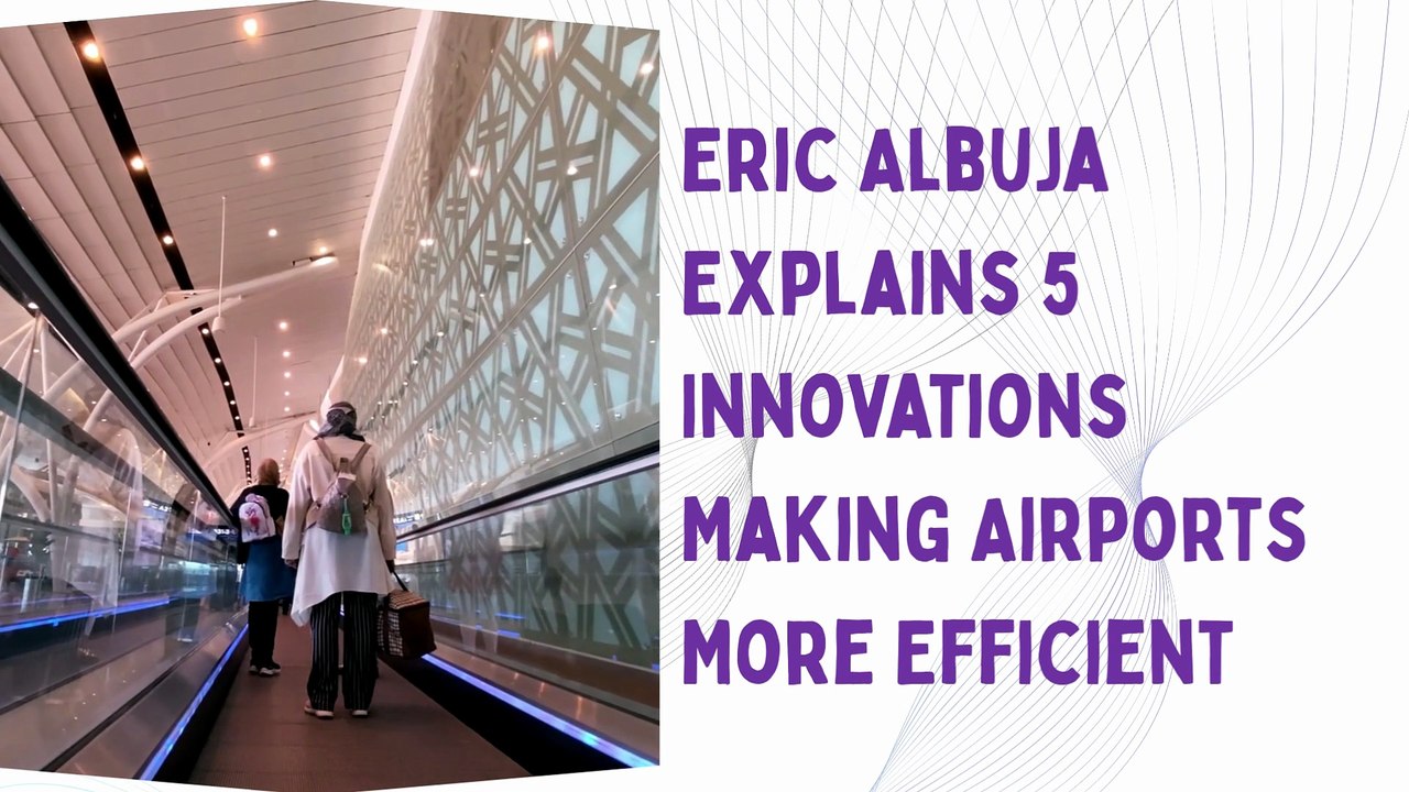 Eric Albuja Explains 5 Innovations Making Airports More Efficient