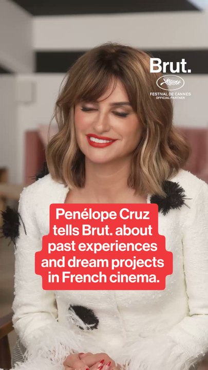 Penelope Cruz talks to Brut. at Cannes.