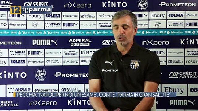 PECCHIA: NAPOLI PER NOI UN ESAME . CONTE: PARMA IN GRAN SALUTE | PECCHIA: NAPOLI PER NOI UN ESAME . CONTE: PARMA IN GRAN SALUTE