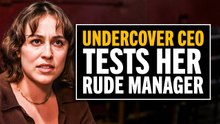 Undercover CEO Tests Her Rude Manager