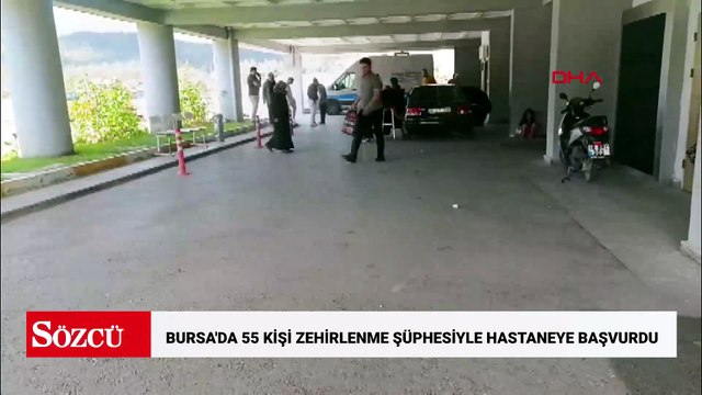 Bursa'da 55 kişi zehirlenme şüphesiyle hastaneye başvurdu