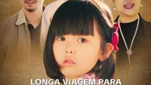 Longa Viagem para Encontrar Familiares | Série Completa | Short Drama Português