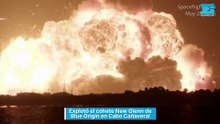 Explotó el cohete New Glenn de Blue Origin en Cabo Cañaveral