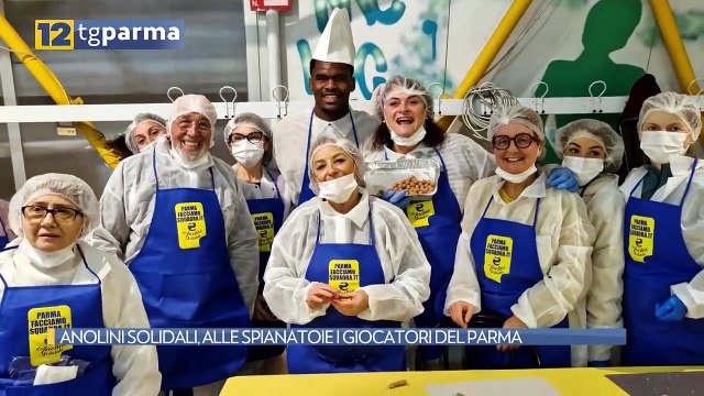 ANOLINI SOLIDALI, ALLE SPIANATOIE I GIOCATORI DEL PARMA | ANOLINI SOLIDALI, ALLE SPIANATOIE I GIOCATORI DEL PARMA