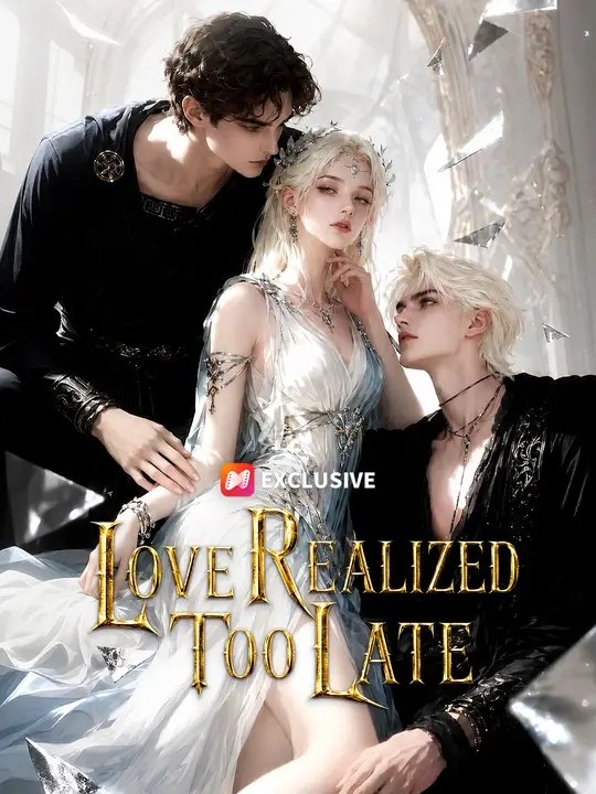 Love Realized Too late Full