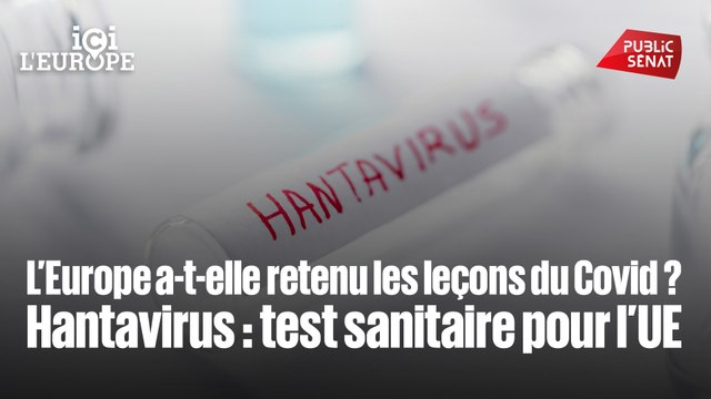 Ici l'Europe - L’Europe a-t-elle retenu les leçons du Covid ? Hantavirus : test sanitaire pour l’UE