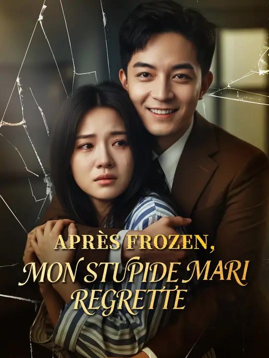 APRÈS FROZEN, MON STUPIDE MARI REGRETTE | Série Complète | Short Drama Français