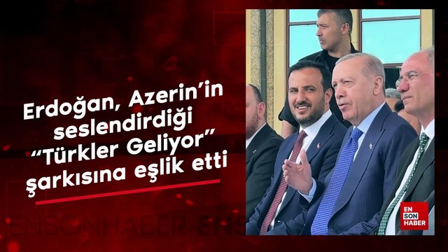 Cumhurbaşkanı Erdoğan, Azerin’in seslendirdiği 'Türkler Geliyor' şarkısına eşlik etti