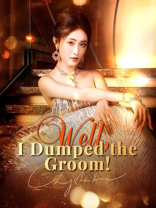 Well, I Dumped the Groom! Series | Short Drama English | Full Movie Drama #GoldReelTV