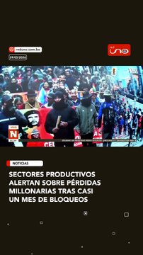 SECTORES PRODUCTIVOS ALERTAN SOBRE PÉRDIDAS MILLONARIAS TRAS CASI UN MES DE BLOQUEOS