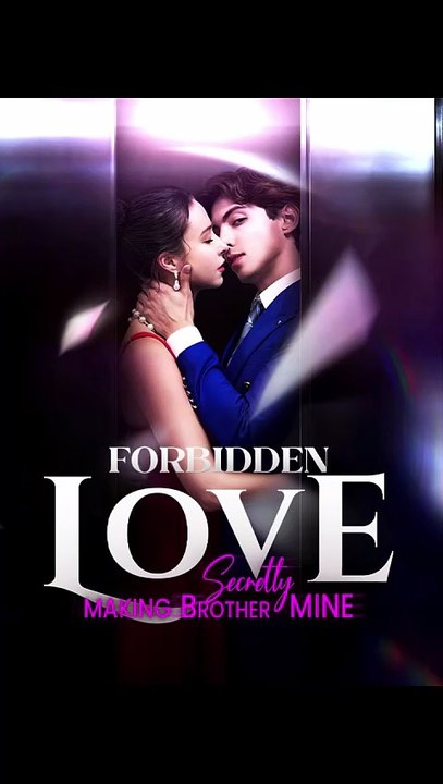 ENG Forbidden Love - Secretly Making Brother Mine