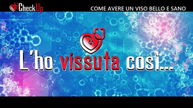 Check-Up Come avere un viso bello e sano del 16/04/2025 | Check-Up Come avere un viso bello e sano del 16/04/2025