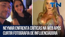 Hora da Treta | Neymar enfrenta críticas na web após curtir fotografia de influenciadora
