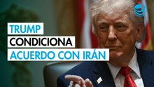 Trump sólo aceptará un acuerdo con Irán que respete sus condiciones, advierte la Casa Blanca