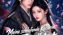 Meine schlafende Kaiserin errötet | Komplette Serie | Short Drama Deutsch