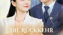 Die Rückkehr der Verstoßenen | Komplette Serie | Short Drama Deutsch