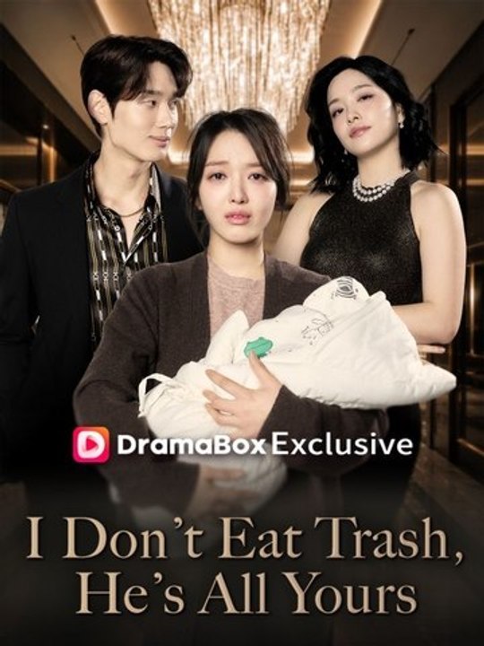 I Don't Eat Trash, He's All Yours - Full Chinese Movie