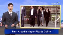 Former Arcadia, California Mayor Pleads Guilty To China Agent Charges