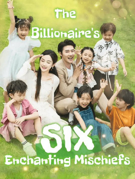 The Billionaire's Six Enchanting Mischiefs | Full Series | Short Drama English