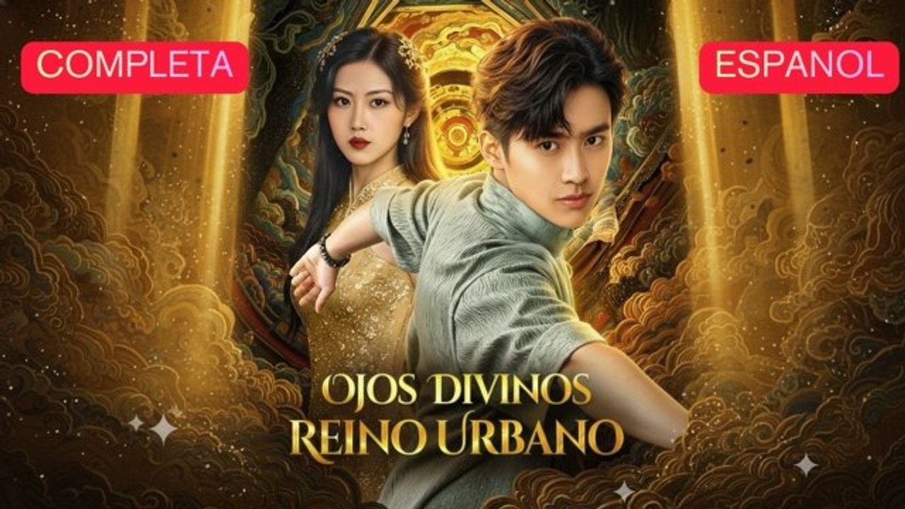 [Doblado ESP] Ojos Divinos, Reino Urbano - Serie Completa - Fantasía Urbana MEGA SHORT DRAMA