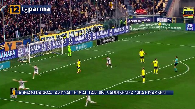 DOMANI PARMA-LAZIO ALLE 18 AL TARDINI. SARRI SENZA GILA E ISAKSEN | DOMANI PARMA-LAZIO ALLE 18 AL TARDINI. SARRI SENZA GILA E ISAKSEN