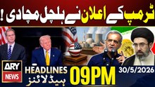 Iran US War | Trump’s Major Statement | ARY News 9 PM Headlines | 30th May 2026