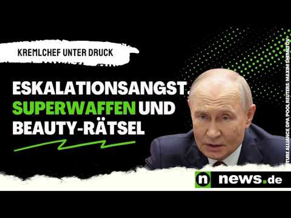 Wladimir Putin: Eskalationsangst, Superwaffen und Beauty-Rätsel – der Kremlchef unter Druck