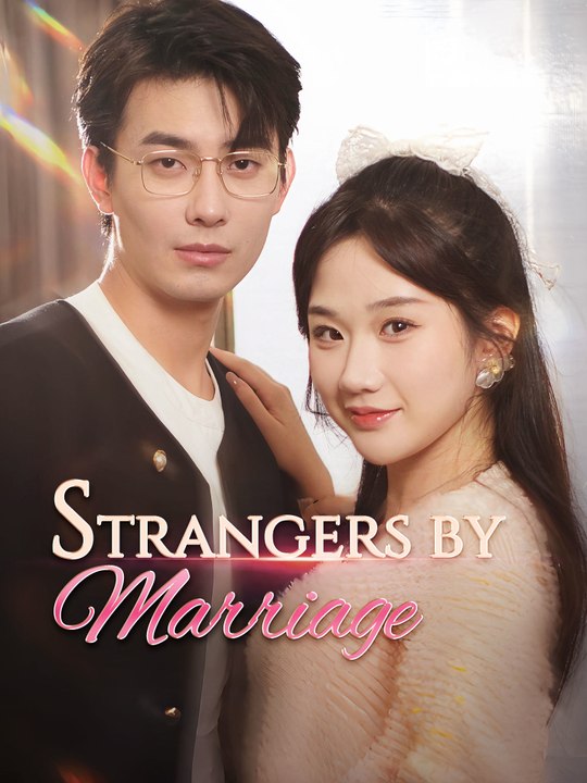 Strangers by Marriage | Full Series (97 eps) HD
