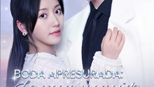 Boda apresurada: La esposa consentida de Sr. Muñoz | Serie Completa (96 eps) HD