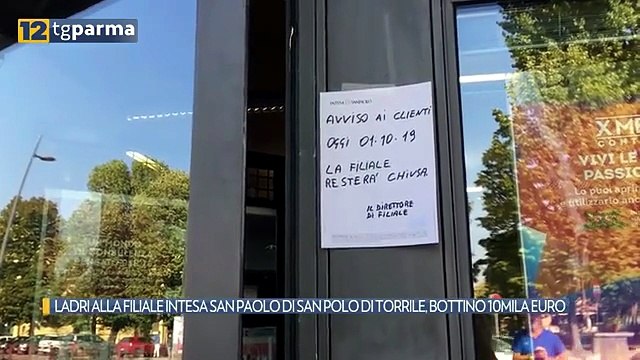 LADRI ALLA FILIALE INTESA SAN PAOLO DI SAN POLO DI TORRILE, BOTTINO 10MILA EURO