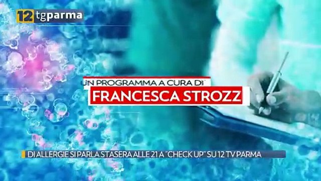 DI ALLERGIE SI PARLA STASERA ALLE 21 A CHECK UP SU 12 TV PARMA | DI ALLERGIE SI PARLA STASERA ALLE 21 A CHECK UP SU 12 TV PARMA
