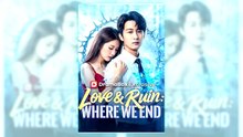 Love & Ruin Where We End | Watch Free
