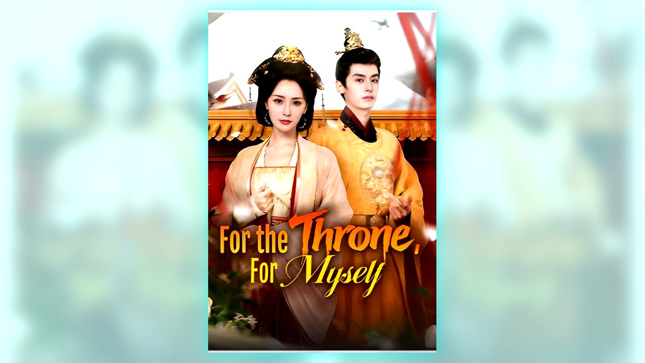For the Throne, For Myself | Free Watch