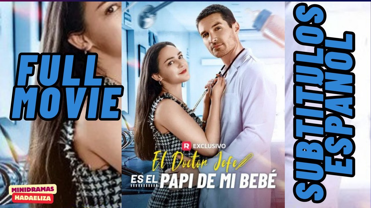 EL DOCTOR JEFE ES EL PAPI DE MI BEBE | Filme Completo em Português