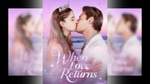 When Love Returns Full Movie-Full Episode