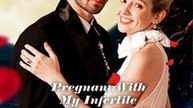 Pregnant With My Infertile Alpha King - Full Movie
