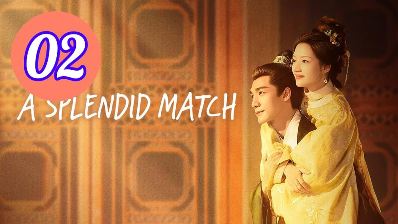 A Splendid Match Episode 2 Engsub