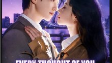 Every Thought of You, Every Beat of Love- Drama Movie English Sub