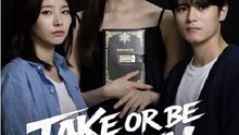 Take or Be Taken- full Drama Movie English Sub