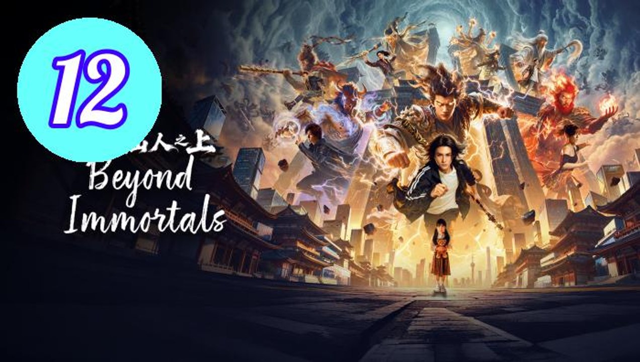 Beyond Immortals 2026 Episode 12 Engsub