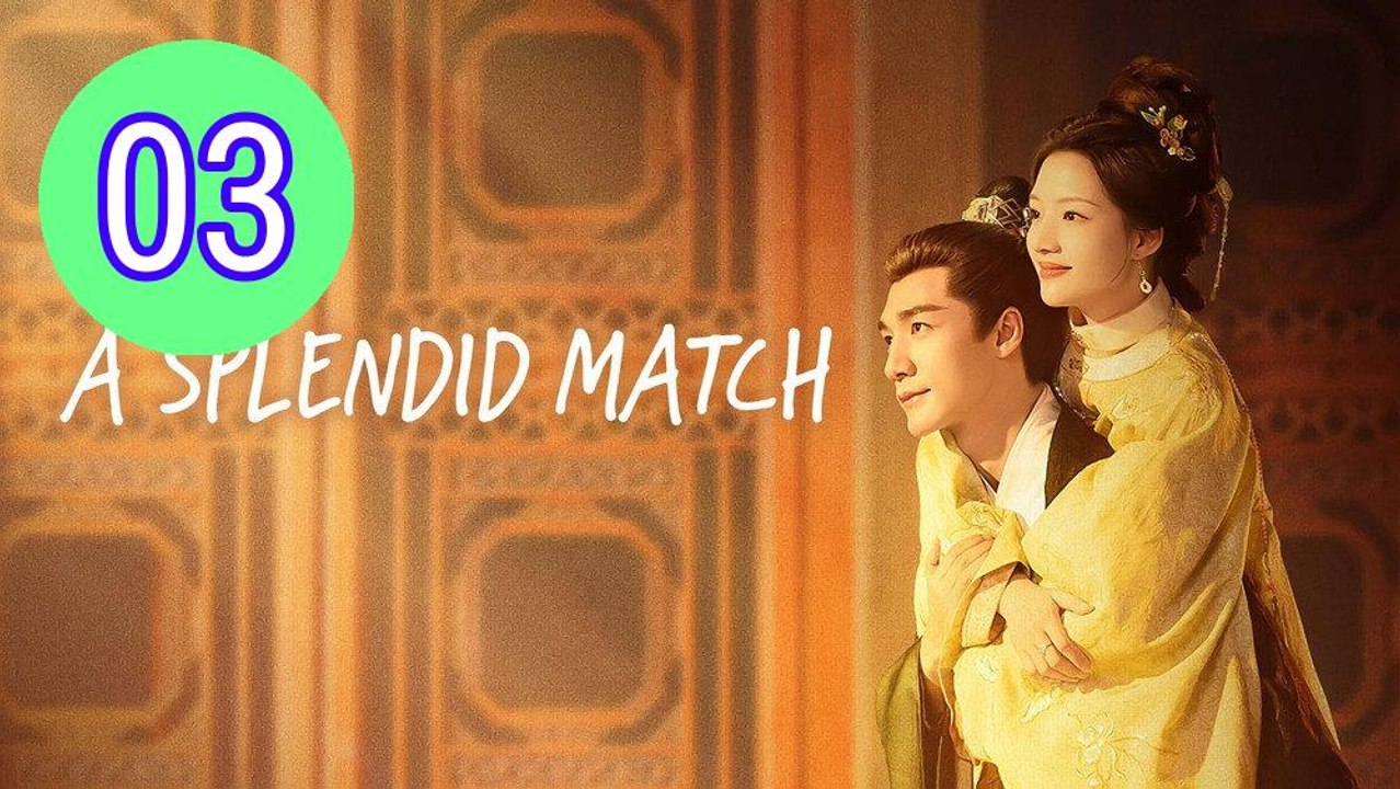 A Splendid Match Episode 3 Engsub