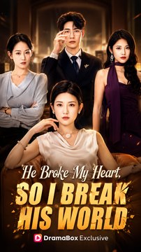 He Broke My Heart So I Break His World- Full Drama Movie English Sub
