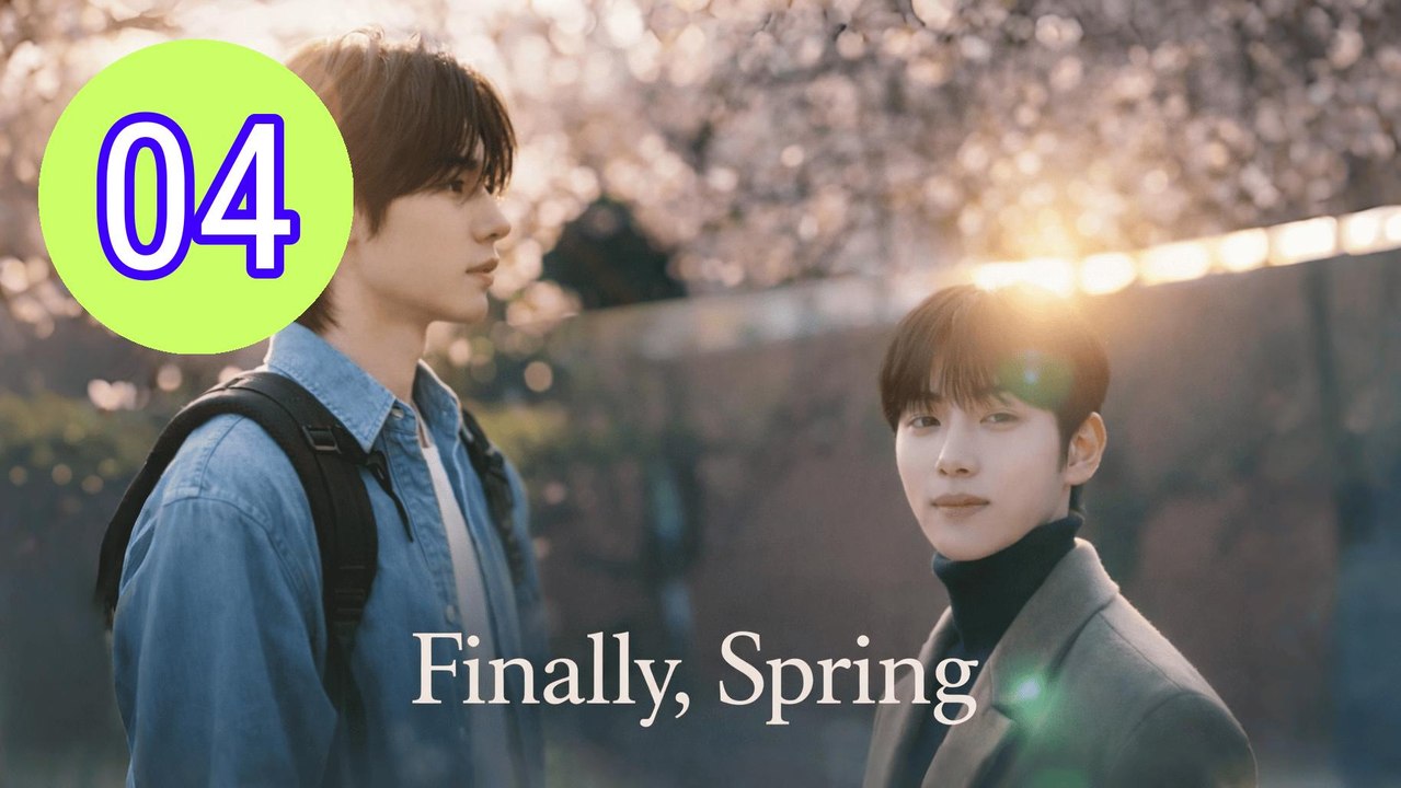 Finally Spring Episode 4 Engsub
