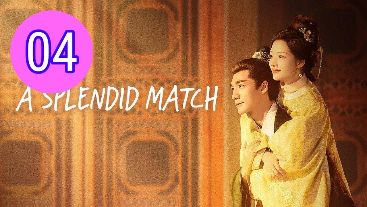 A Splendid Match Episode 4 Engsub