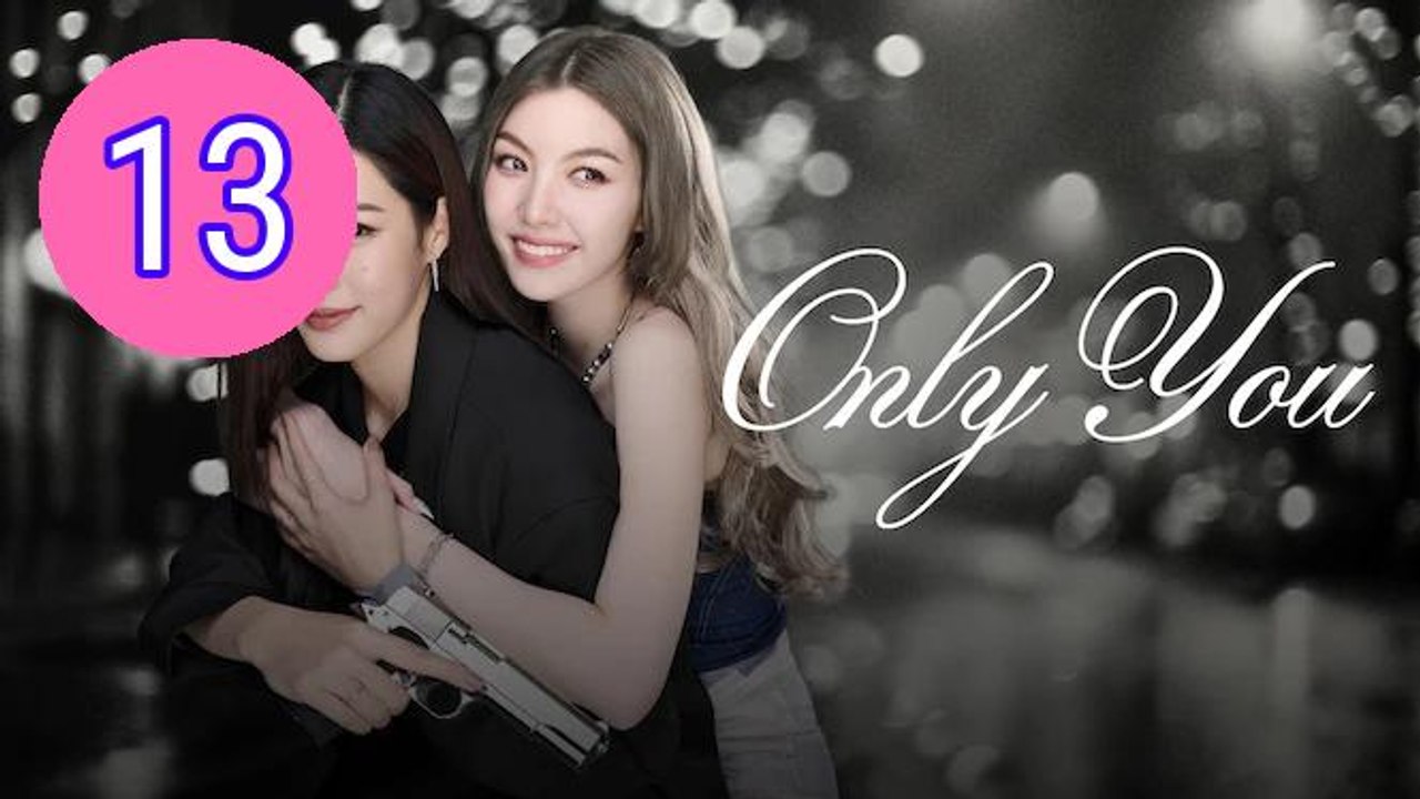 Only You 2025 Episode 13 Engsub