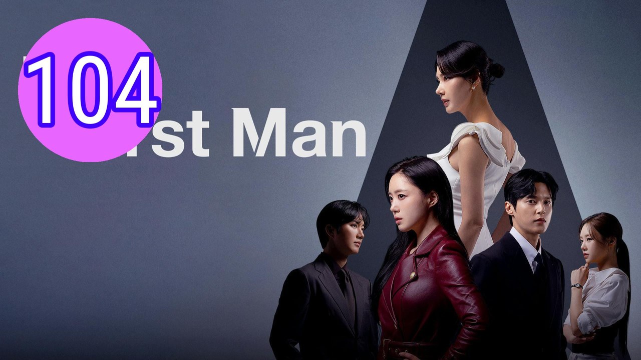 The First Man 2025 Episode 104 Engsub
