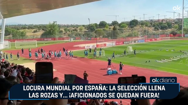 Locura Mundial por España: la selección llena Las Rozas y… ¡aficionados se quedan fuera!