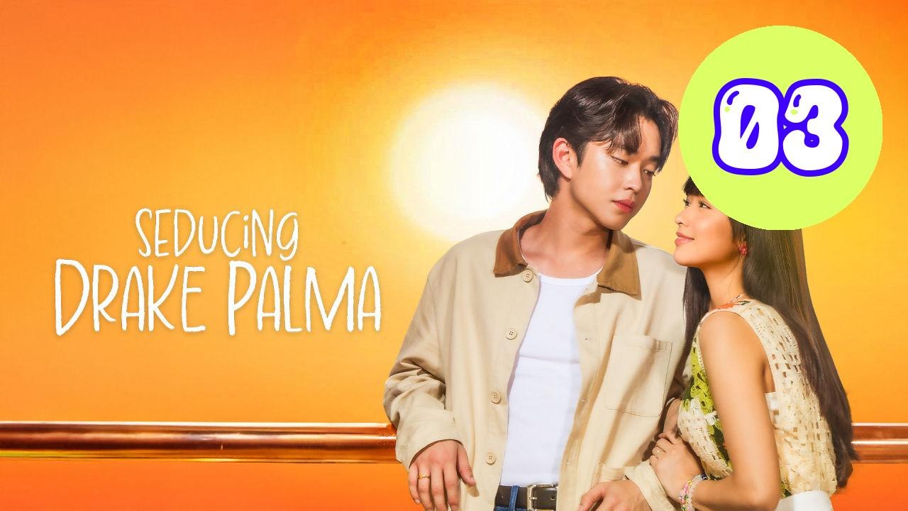 Seducing Drake Palma Episode 3 Engsub