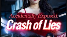 Accidentally Exposed Crash of Lies Drama Movies English Sub